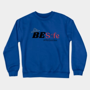 Be SAFE (Option 3) Crewneck Sweatshirt